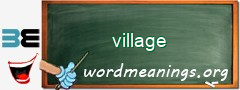 WordMeaning blackboard for village